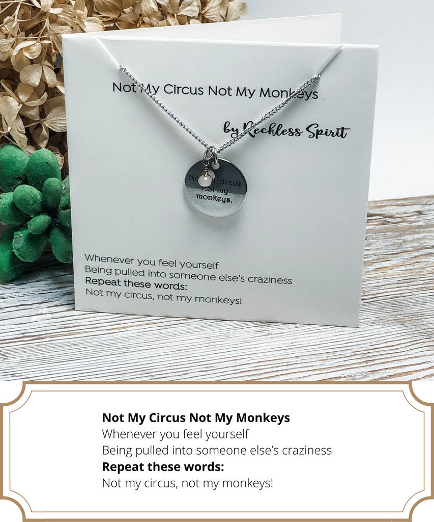 Not My Circus Not My Monkeys Necklace