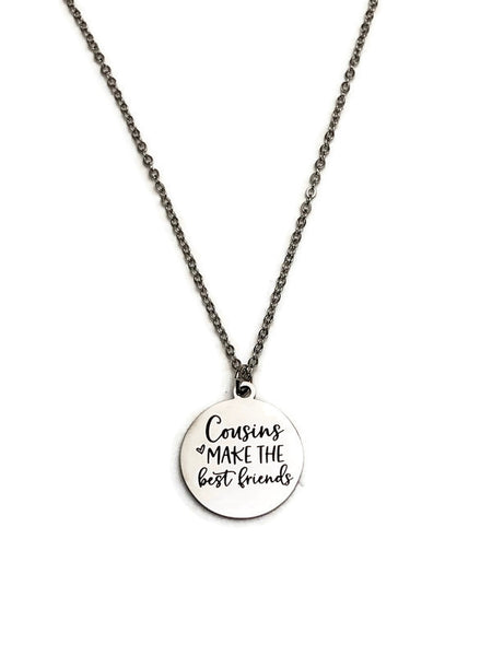Cousins Make the Best Friends Necklace