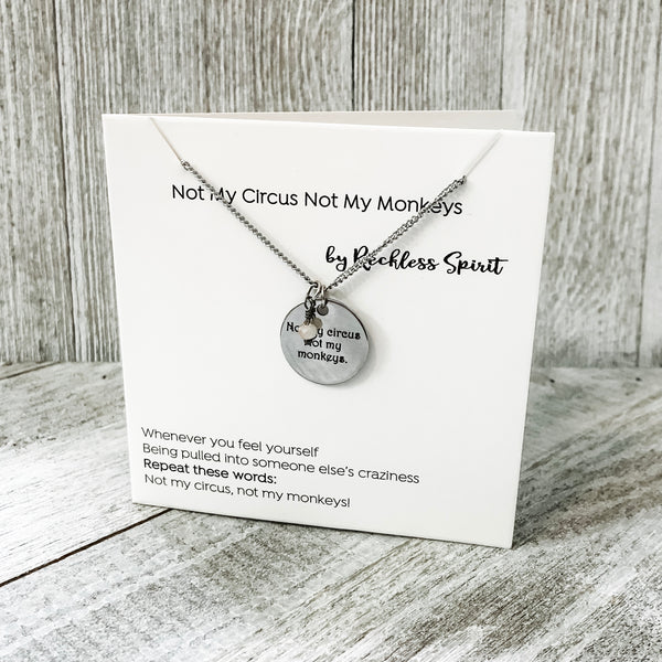 Not My Circus Not My Monkeys Necklace