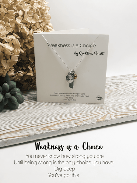 Weakness is a Choice Necklace