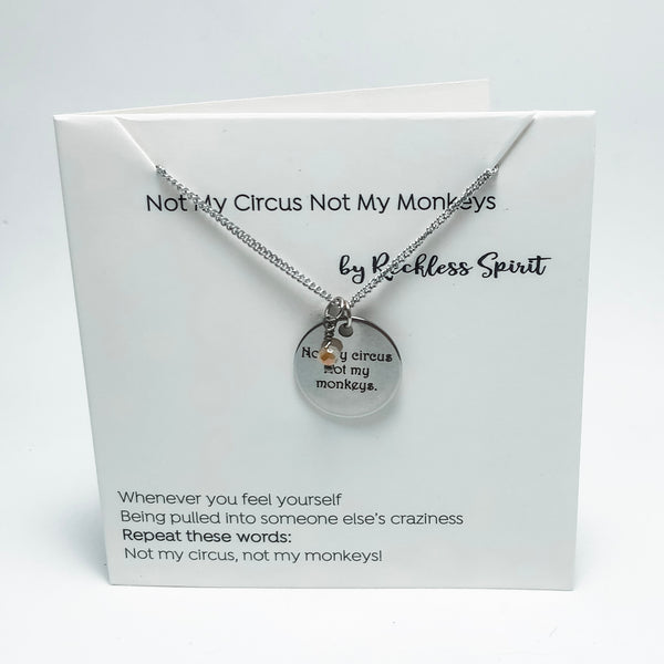 Not My Circus Not My Monkeys Necklace